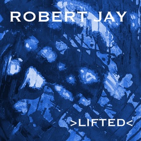 ROBERT JAY - LIFTED